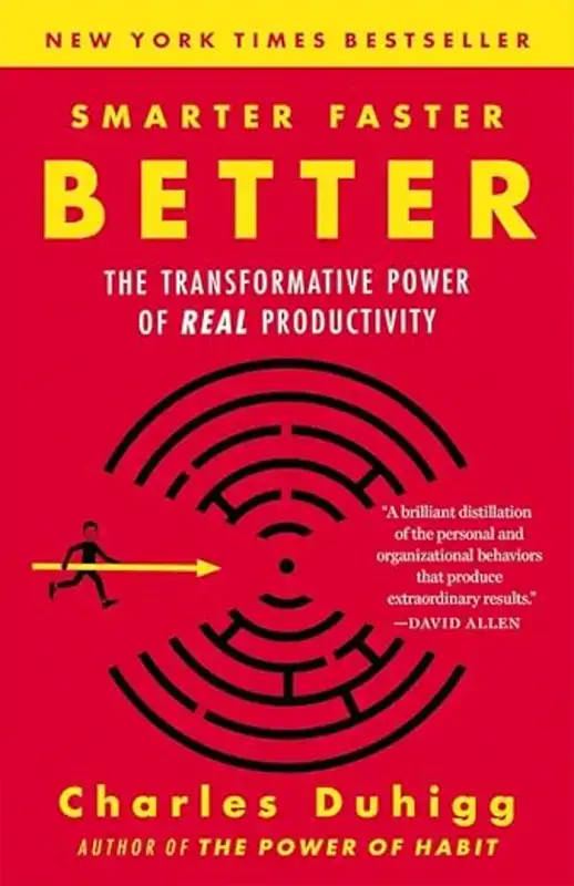 Smarter Faster Better: The Transformative Power of Real Productivity: Duhigg, Charles